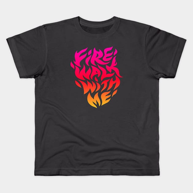 Fire walk with me Kids T-Shirt by Valentina